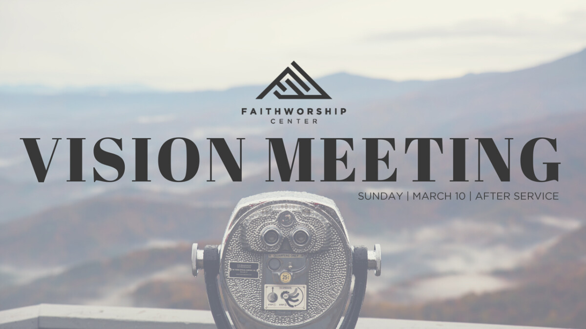 FWC Vision Meeting Faith Worship Center